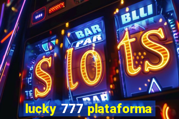 lucky 777 plataforma